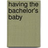 Having the Bachelor's Baby door Victoria Pade