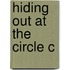 Hiding Out at the Circle C