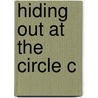 Hiding Out at the Circle C door Jill Shalvis