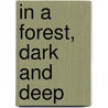 In a Forest, Dark and Deep by Neil Labute