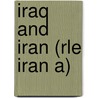 Iraq and Iran (Rle Iran A) by Jasim M.M. Abdulghani