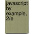 Javascript by Example, 2/E