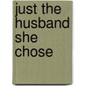 Just the Husband She Chose door Karen Rose Smith