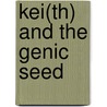 Kei(Th) and the Genic Seed door Ben Kolsen