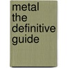 Metal the Definitive Guide door Sharpe-young