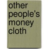 Other People's Money Cloth door Sterner