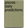 Pisces - Daily Predictions by Dadihichi Toth