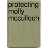 Protecting Molly Mcculloch by Dee Holmes