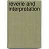 Reverie and Interpretation door Thomas Ogden