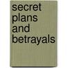 Secret Plans and Betrayals door Victoria W. Morrow