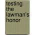 Testing the Lawman's Honor