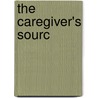 The Caregiver's Sourc by Frena Gray Davidson