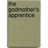 The Godmother's Apprentice door Elizabeth Ann Scarborough