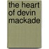 The Heart Of Devin Mackade