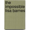 The Impossible Lisa Barnes door Karen Rispin