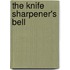 The Knife Sharpener's Bell