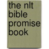 The Nlt Bible Promise Book by Ronald A. Beers