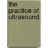 The Practice of Ultrasound