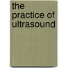 The Practice of Ultrasound door Berthold Block