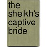 The Sheikh's Captive Bride by Susan Stephens