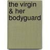 The Virgin & Her Bodyguard by Mindy Neff