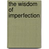 The Wisdom of Imperfection door Robert Preece