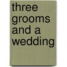 Three Grooms and a Wedding door JoAnn Ross