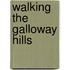 Walking the Galloway Hills