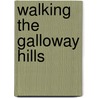 Walking the Galloway Hills door Paddy Dillon