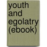 Youth and Egolatry (Ebook) door PíO. Baroja