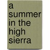 A Summer in the High Sierra by Laurence Brauer