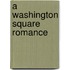 A Washington Square Romance