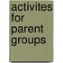 Activites for Parent Groups