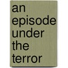 An Episode Under the Terror door Honoré de Balzac