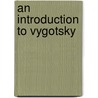 An Introduction to Vygotsky door Harry Daniels