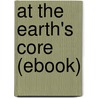 At the Earth's Core (Ebook) door Edgar Rice Burroughs