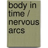 Body in Time / Nervous Arcs by Jordie Albiston