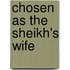 Chosen as the Sheikh's Wife