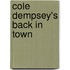 Cole Dempsey's Back in Town