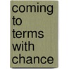 Coming To Terms With Chance door Oscar H. Gandy Jr