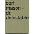 Cort Mason - Dr. Delectable