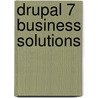 Drupal 7 Business Solutions door Trevor James