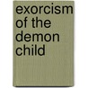 Exorcism of the Demon Child door Hilda Sangwa Schwaiger