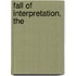 Fall of Interpretation, The