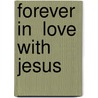 Forever in  Love with Jesus door Kathy Troccoli