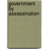 Government by Assassination by Hugh Byas