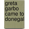 Greta Garbo Came to Donegal door Frank McGuinness