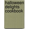 Halloween Delights Cookbook by Karen Jean Matsko Hood