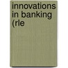 Innovations in Banking (Rle by Tim Morris