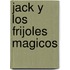 Jack Y Los Frijoles Magicos